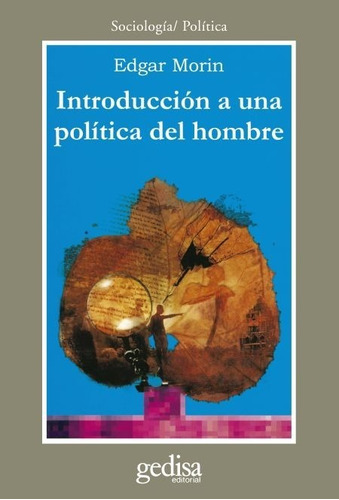 Introduccion A La Politica Del Hombre. Edgar Morin. Gedisa