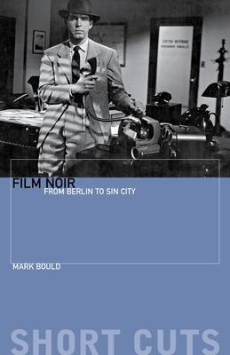 Libro Film Noir - From Berlin To Sin City - Mark Bould