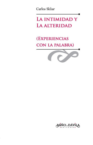 Imagen 1 de 2 de La Intimidad Y La Alteridad / Carlos Skliar
