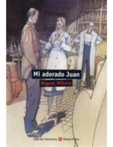 Mi Adorado Juan Aula De Literatura 49 - Mihura, Miguel