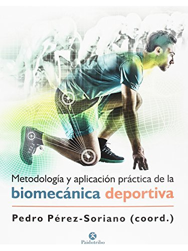 Libro Metodología Y Aplicación Práctica De La Biomecánica En