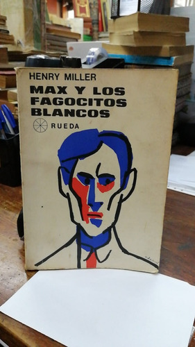 Max Y Los Fagocitos Blancos Henry Miller