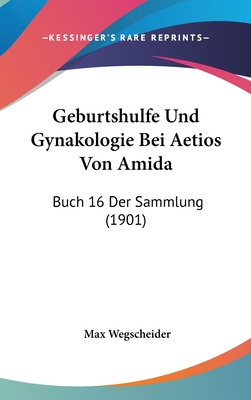Libro Geburtshulfe Und Gynakologie Bei Aetios Von Amida: ...