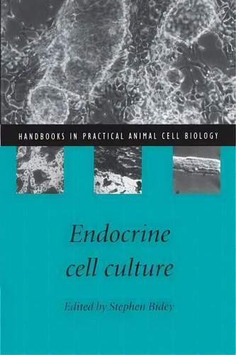 Handbooks In Practical Animal Cell Biology: Endocrine Cell Culture, De Stephen Bidey. Editorial Cambridge University Press, Tapa Blanda En Inglés