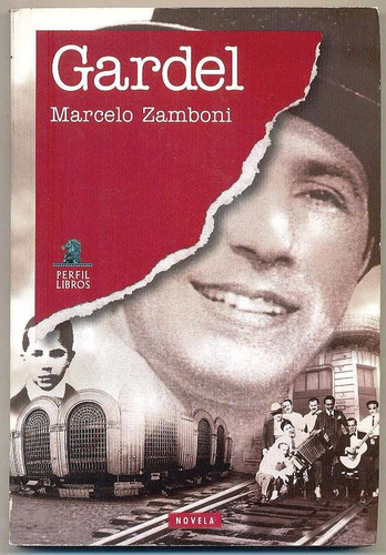 Gardel - Marcelo Zamboni - Novela - Perfil Libros Nuevo