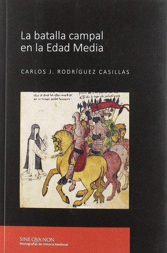 La batalla campal en la Edad Media: Sin datos, de Carlos Rodríguez Casillas., vol. 0. Editorial La Ergástula, tapa blanda en español, 2018