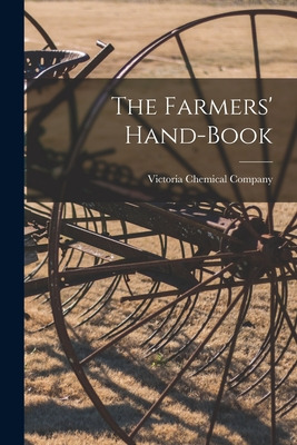 Libro The Farmers' Hand-book [microform] - Victoria Chemi...