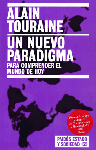 Un nuevo paradigma: para comprender el mundo de hoy, de Touraine, Alain. Serie Estado y Sociedad Editorial Paidos México, tapa blanda en español, 2012