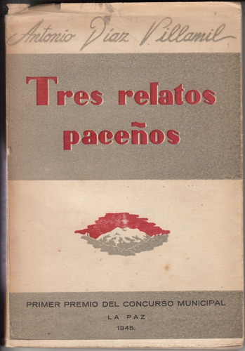 Bolivia 1945 Antonio Diaz Villamil Dedicado Relatos Paceños