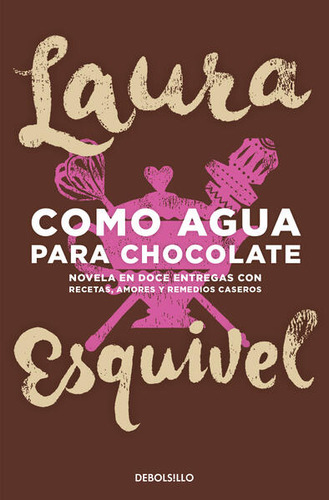 Como Agua Para Chocolate, Esquivel, Laura, Debolsillo