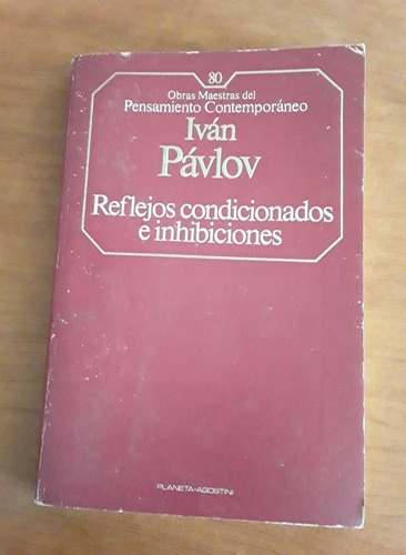 Reflejos Condicionados E Inhibiciones - Ivan Pavlov -planeta