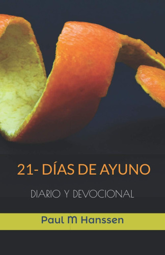 Libro: 21 Días De Ayuno: Devocional Y Diario (spanish Editio