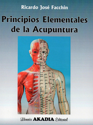 Principios Elementales De La  Acupuntura - Facchin - Akadia