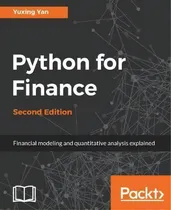 Comprar Python For Finance -: Financial Modeling And Quantitative Analysis Explained, De Yuxing Yan., Vol. 1. Editorial Packt Publishing Limited, Tapa Blanda, Edición Second Edition En Inglés, 2017