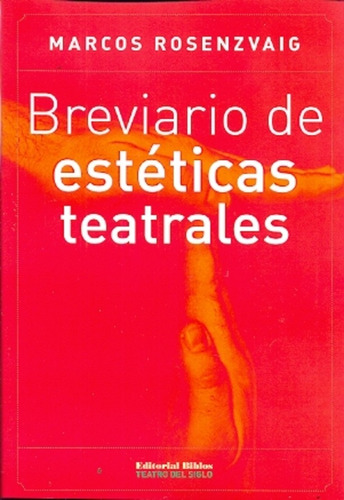 Breviario De Estéticas Teatrales - Marcos Rosenzvaig