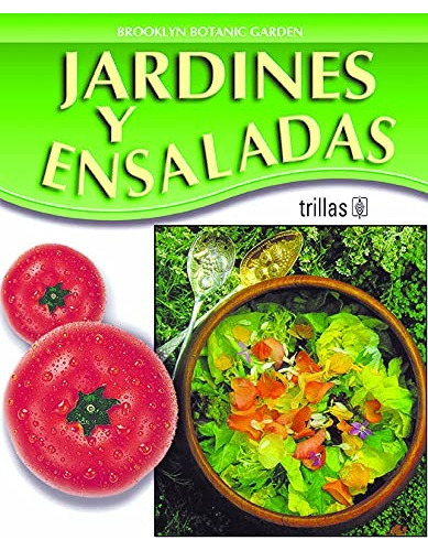 Jardines Y Ensaladas, De Brooklyn Botanic Garden., Vol. 1. Editorial Trillas, Tapa Blanda En Español, 1998