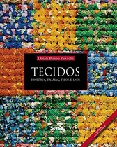 Comprar Livro Tecidos. História, Tramas, Tipos E Usos - Pezzolo, Dinah Bueno [2007]