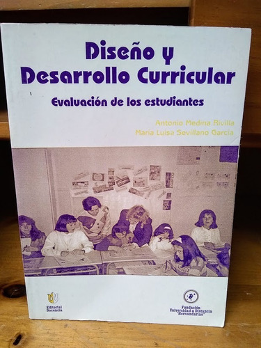 Diseño Y Desarrollo Curricular. Medina Rivilla Y Sevillano..