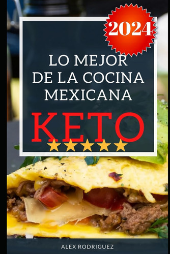 Libro: Lo Mejor De La Cocina Mexicana Keto, Recetas Para La