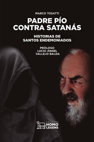 Libro: Padre Pío Contra Satanás: Historias Santos Endemon