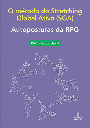 Autoposturas da RPG: O método do Stretching Global Ativo (SGA), de Souchard, Philippe. Editora Summus Editorial Ltda., capa mole em português, 2019