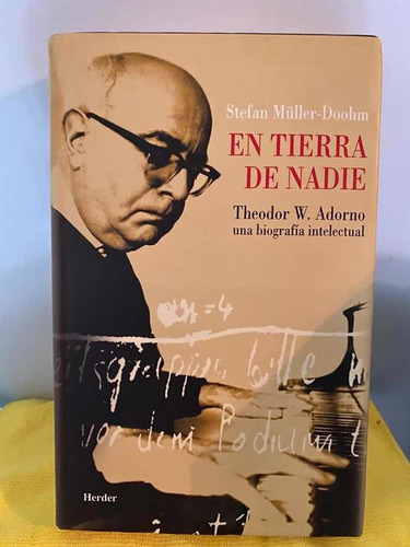 En Tierra De Nadie. Theodor W. Adorno, Una Biografía...