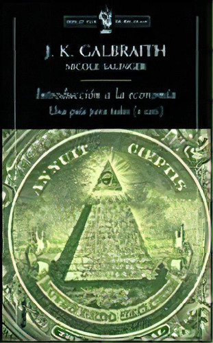 Introducción A La Economía, De John Kenneth Galbraith. N/a Editorial Crítica, Tapa Blanda En Español, 2007