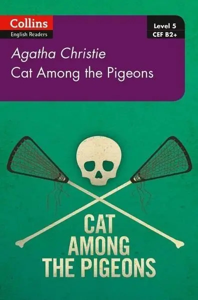 Cat Among The Pigeons - Collins Agatha Christie ELT Readers - Lv5 - With Downloadable Audio - 2E. - Collins