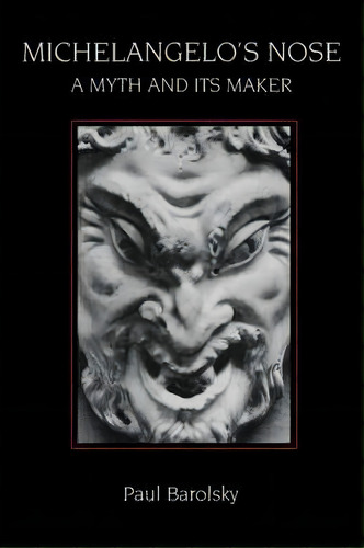 Michelangelo's Nose, De Paul Barolsky. Editorial Pennsylvania State University Press, Tapa Blanda En Inglés