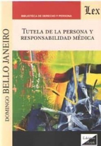 Tutela De La Persona Y Responsabilidad Medica Bello Janeir 