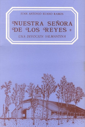 Libro Nuestra Senora De Los Reyes - Ruanos Ramos, Juan Anto