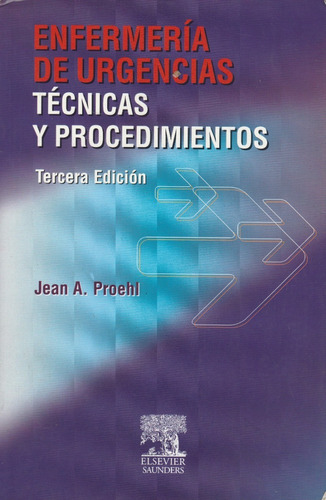 Enfermeria De Urgencias Tecnicas Y Procedimientos J Proehl