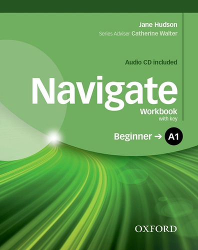 Navigate  Beginner A1 - Workbook With CD. Oxford University Press