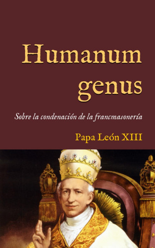 Libro: Humanum Genus: Encíclica Sobre La Condenación De La F
