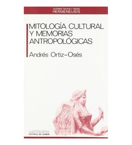 Mitología Cultural, Andrés Ortiz Oses, Anthropos