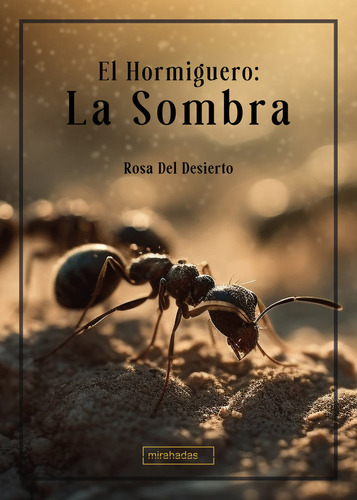 Libro El Hormiguero, La Sombra - Del Desierto, Rosa
