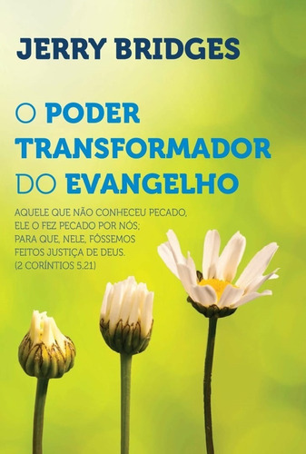 O Poder Transformador Do Evangelho, De Jerry Bridges. Editora Batista Regular, Edição 2015 Em Português