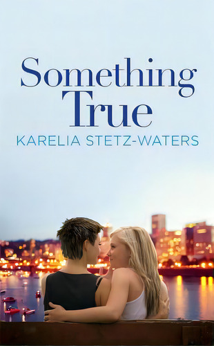 Something True, De Stetz-waters, Karelia. Editorial Forever, Tapa Blanda En Inglés