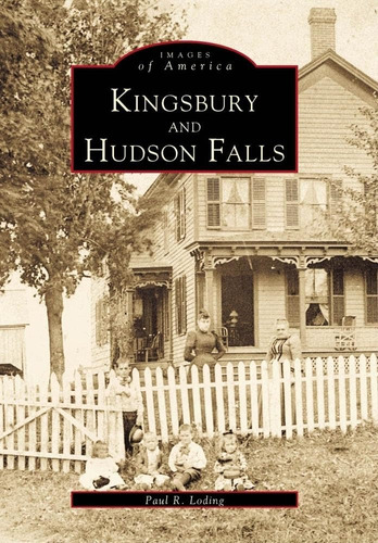 Libro:  Kingsbury And Hudson Falls (ny) (images Of America)