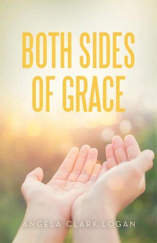 Both Sides Of Grace, De Logan, Angela Clark. Editorial Westbow Pr, Tapa Blanda En Inglés