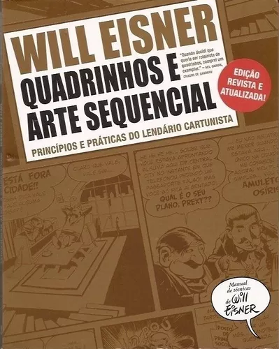 QUADRINHOS E ARTE SEQUENCIAL - PRINCIPIOS E PRATICAS DO LENDARIO