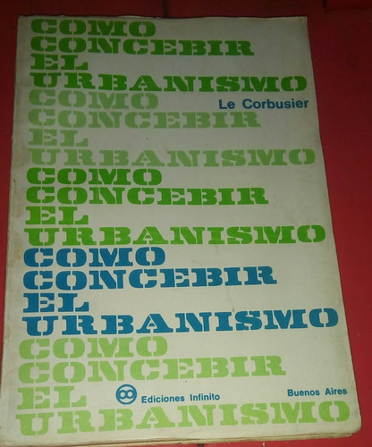 Cómo Concebir El Urbanismo - Le Corbusier 
