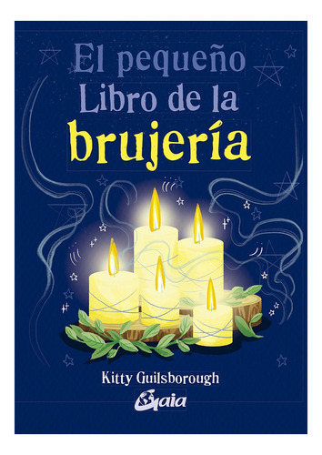 El Pequeño Libro De La Brujeria - Guilsborough, Kitty