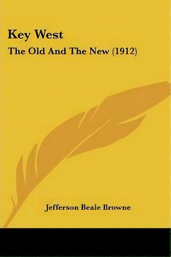Key West, De Jefferson Beale Browne. Editorial Kessinger Publishing, Tapa Blanda En Inglés