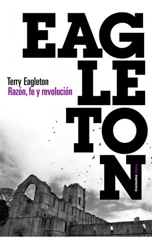 Razón, Fe Y Revolución De Terry Eagleton  - Paidós