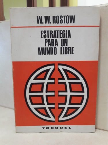 Política. Estrategia Para Un Mundo Libre. Walter W. Rostow