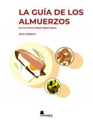 LA GUÃÂA DE LOS ALMUERZOS, de GILABERT, AINA. Editorial Sar Alejandria Ediciones, tapa dura en español