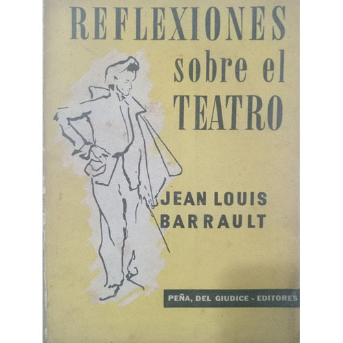Reflexiones Sobre El Teatro: Jean Louis Barrault