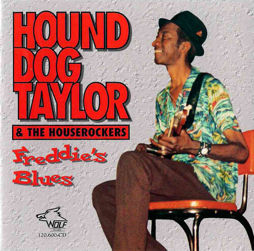 Hound Dog Taylor & The Houserockers Freddy's Blues Cd