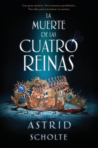 La Muerte De Las Cuatro Reinas - Astrid Scholte